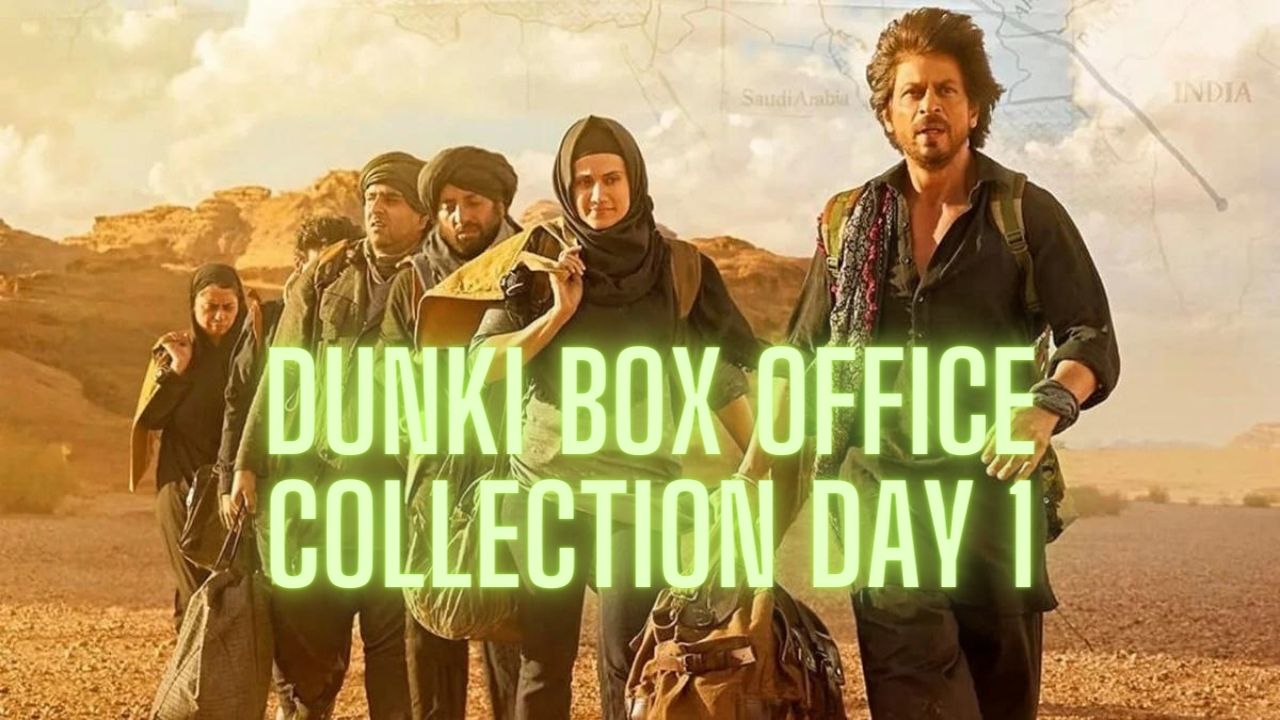 Dunki Box Office Collection Day 1