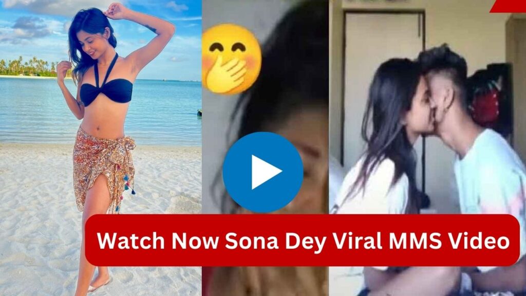 sona dey mms video