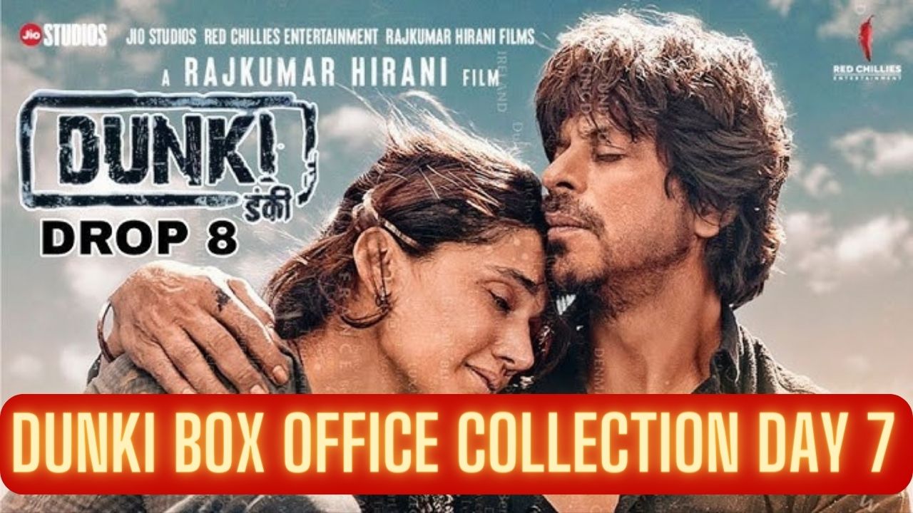 Dunki Box Office Collection Day 7