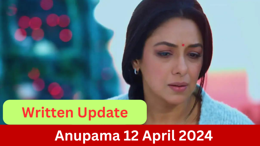 Anupama written update today