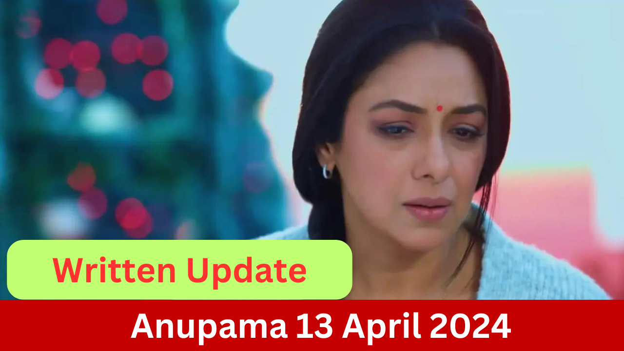 Anupama Written Update